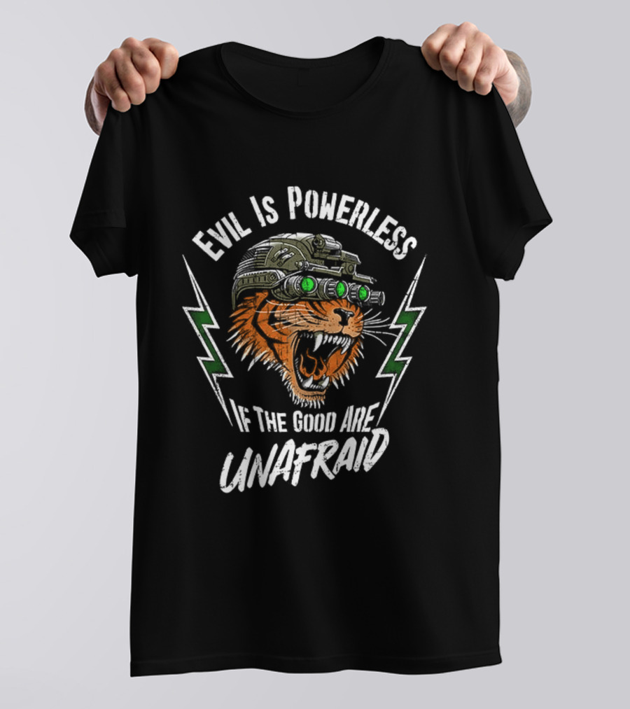 Evil Is Powerless If The Good Are Unafraid Tiger With Night Vision Goggles T-Shirt