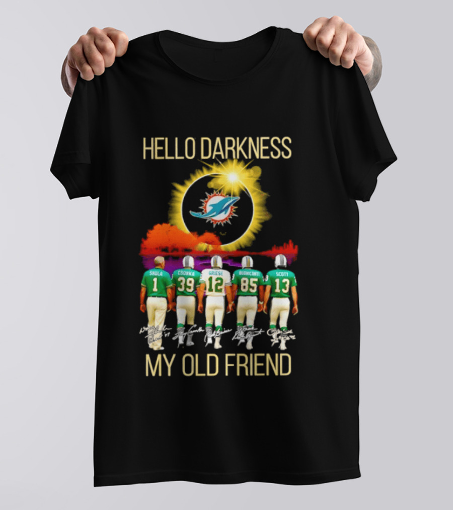 Hello Darkness My Old Friend Miami Dolphins Saula Csonka Griese Buoniconti Scott T-Shirt