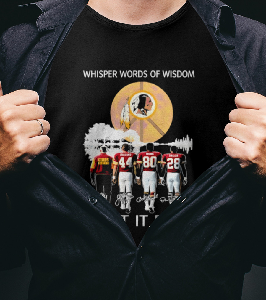 Whisper Words Of Wisdom Washington Commanders Gibson Riggins Monk Green Let It Be T-Shirt