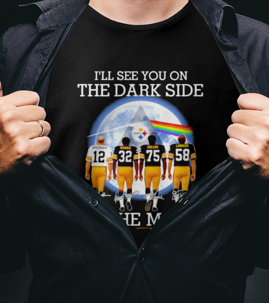 I'll See You On The Dark Side Of The Moon Steelers Players 12 32 75 58 T-Shirt