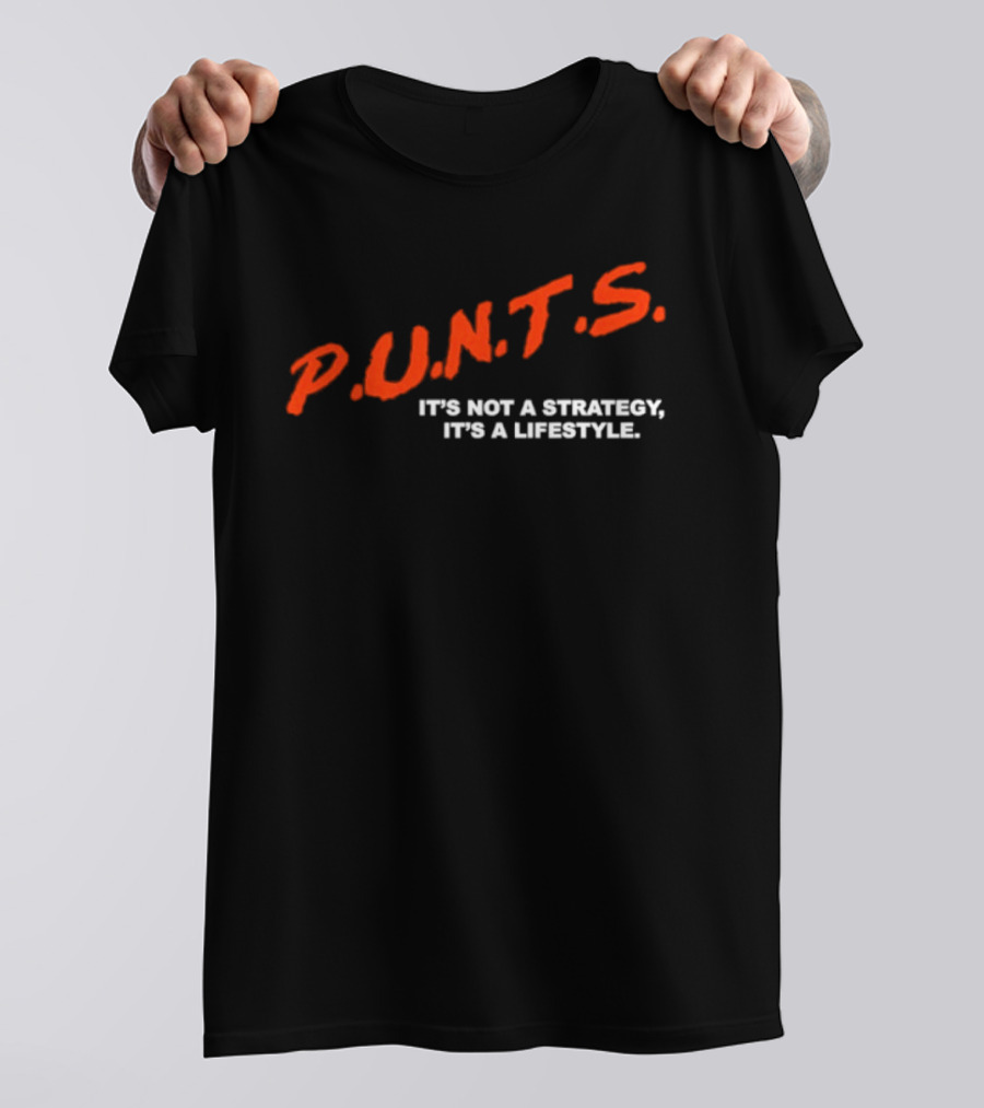 PUNTS It's Not A Strategy It's A Lifestyle T-Shirt
