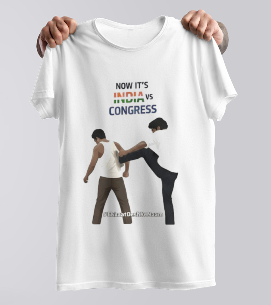 Now It's India Vs Congress EkLaatDeshKeNaam Man Kicking Another Man From Behind T-Shirt