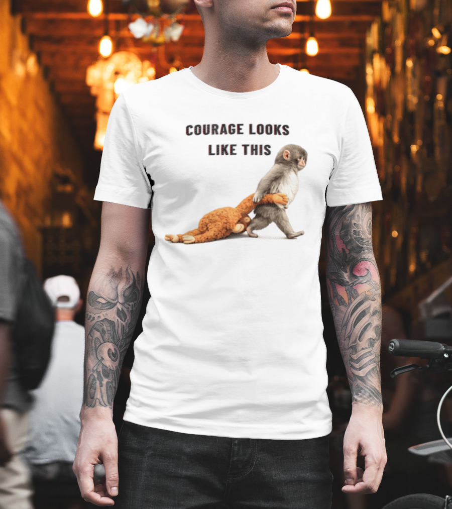 Courage Looks Like This Baby Monkey Dragging Plush Toy T-Shirt