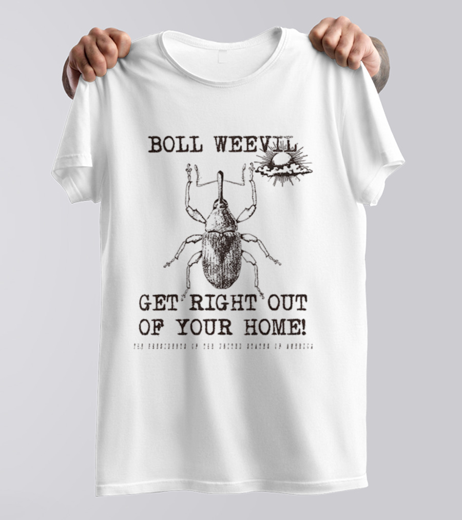 Boll Weevil Get Right Out Of Your Home Vintage Insect T-Shirt