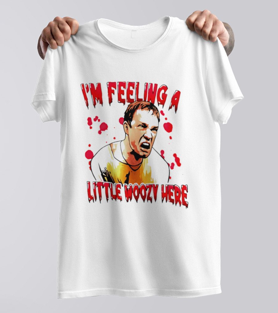 I'm Feeling A Little Woozy Here Horror Inspired Phrase T-Shirt