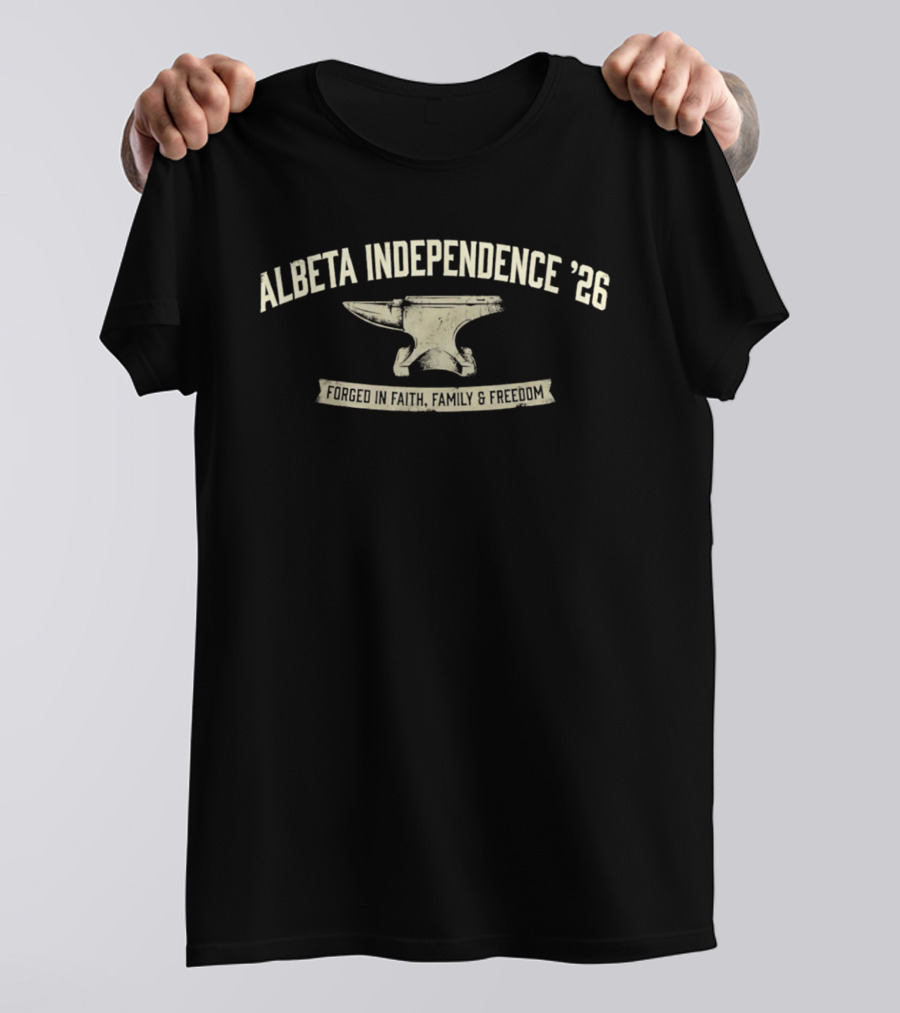 Alberta Independence '26 Forged In Faith Family Freedom Anvil T-Shirt