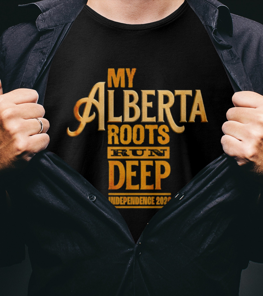 My Alberta Roots Run Deep Independence 2026 T-Shirt