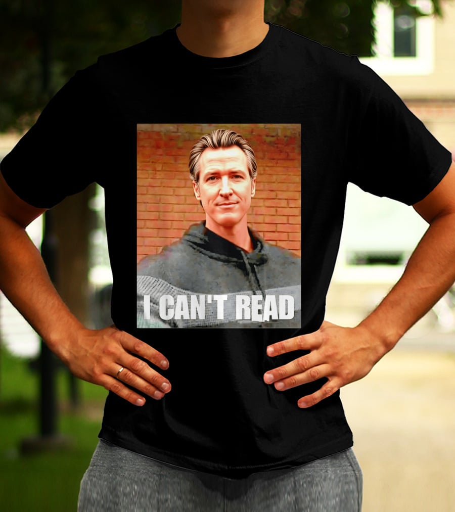 Gavin Newsom Meme I Can't Read Brick Wall T-Shirt