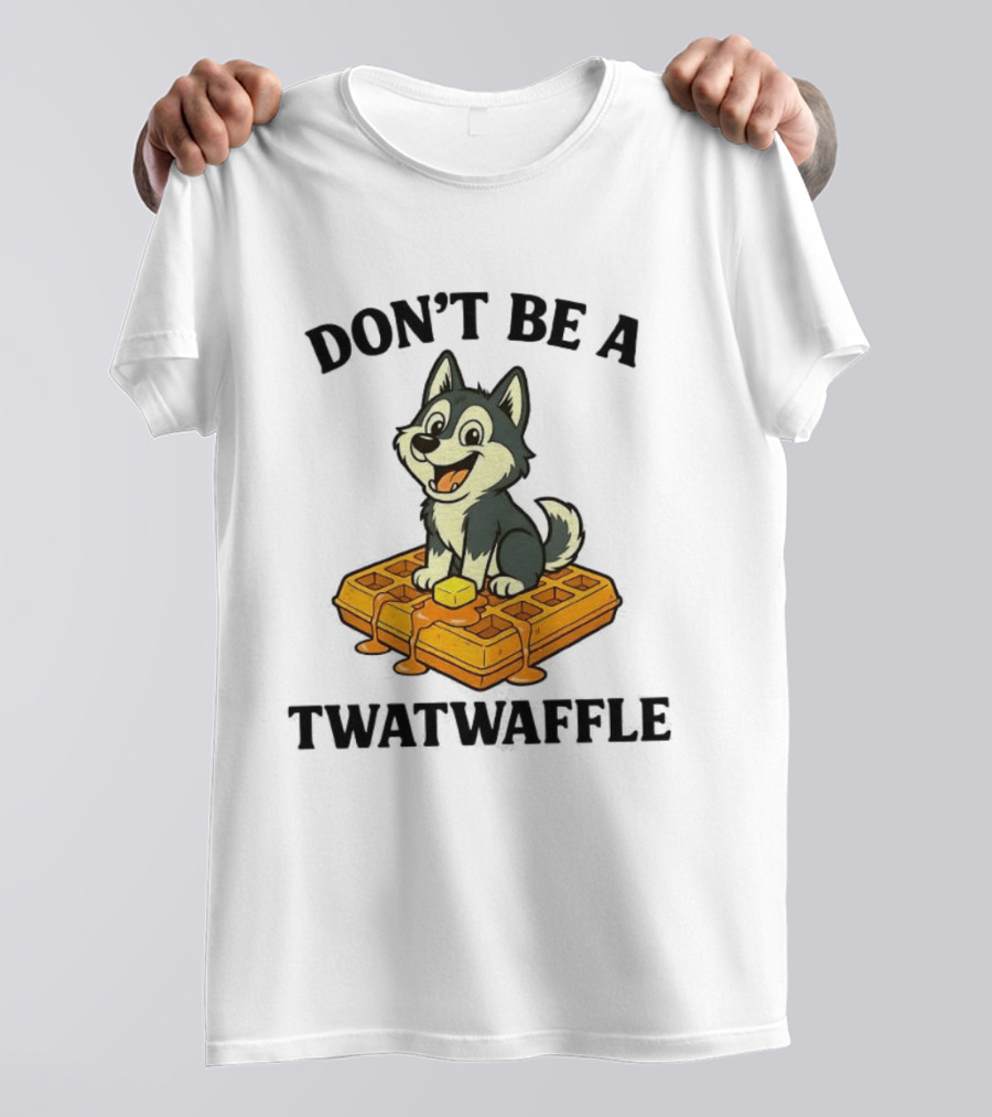 Husky Don't Be A Twatwaffle Funny Meme Waffle Dog T-Shirt