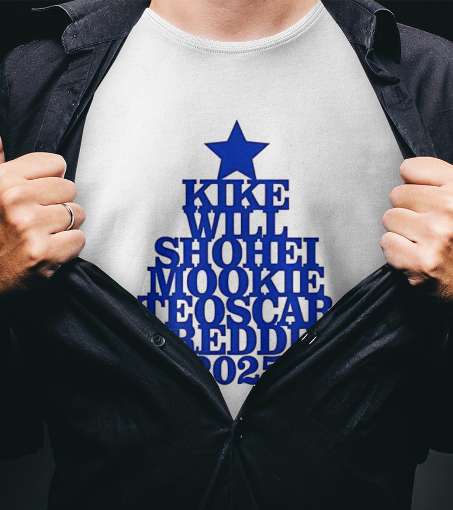 Los Angeles Dodgers Kike Will Shohei Mookie Teoscar Freddie 2025 Names Star T-Shirt