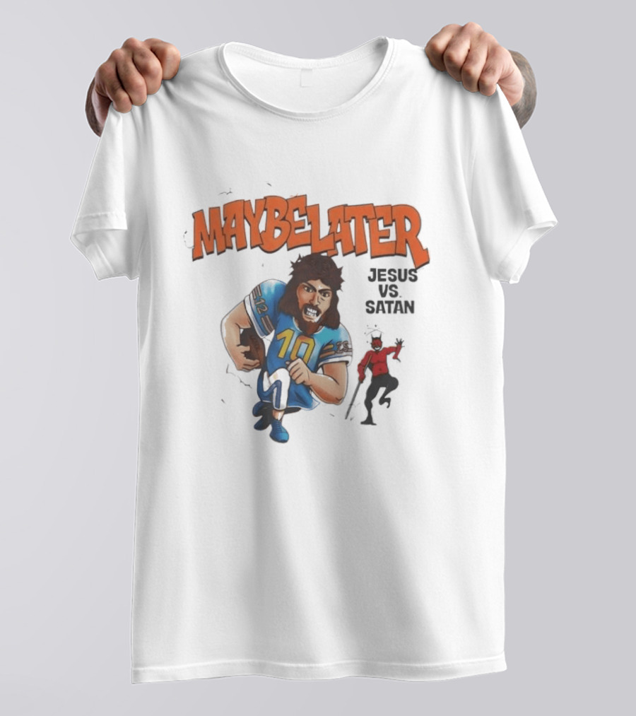 Maybe Later Jesus Vs Satan Football Showdown T-Shirt