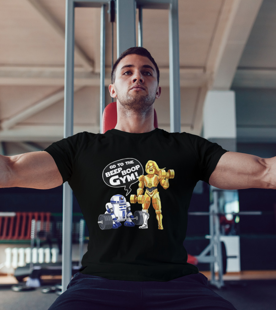 Go To The Beep Boop Gym C 3PO R2 D2 Star Wars Fitness Fun T-Shirt