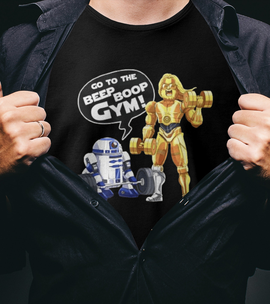 Go To The Beep Boop Gym C 3PO R2 D2 Star Wars Fitness Fun T-Shirt