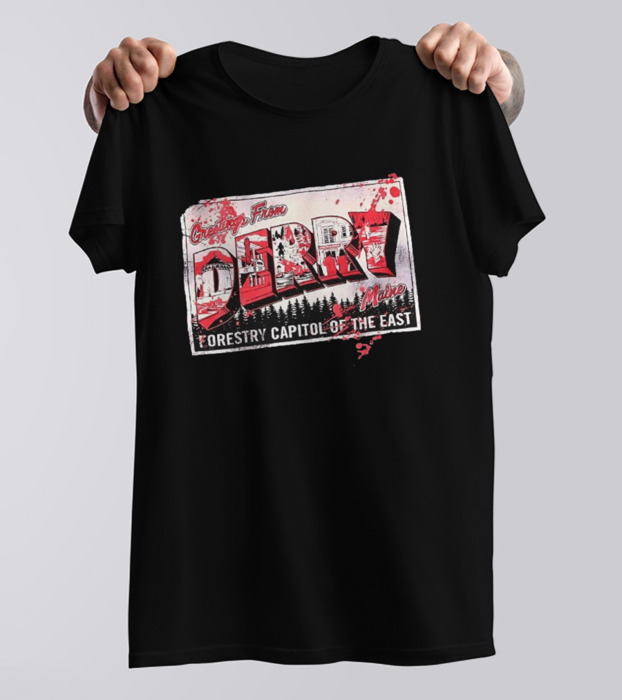 Greetings From Derry Maine Forestry Capitol Of The East T-Shirt