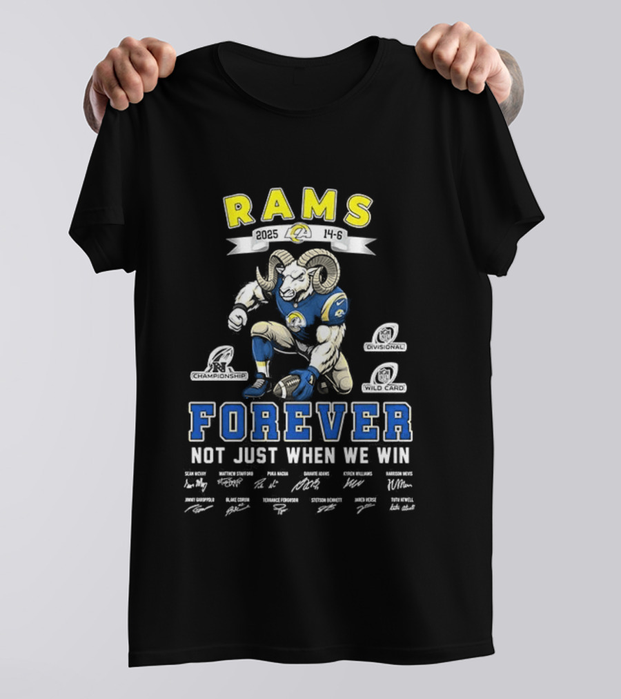 Rams Forever 2025 Not Just When We Win T-Shirt