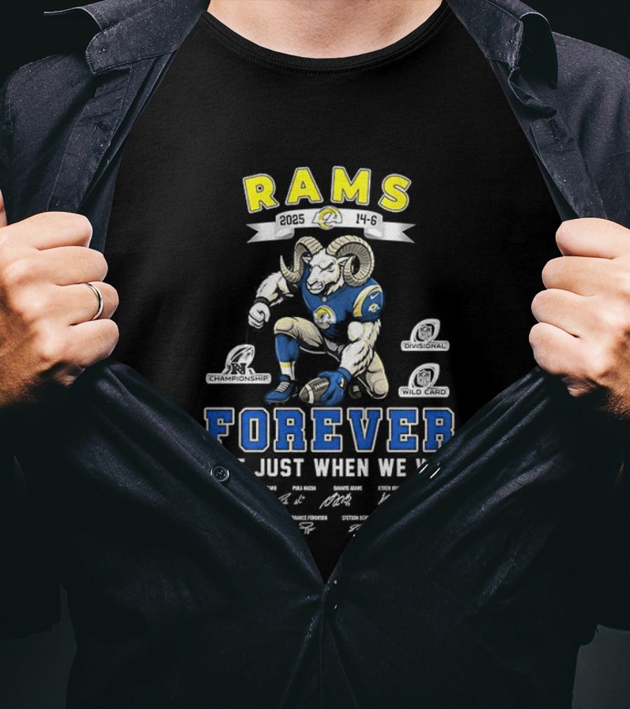 Rams Forever 2025 Not Just When We Win T-Shirt