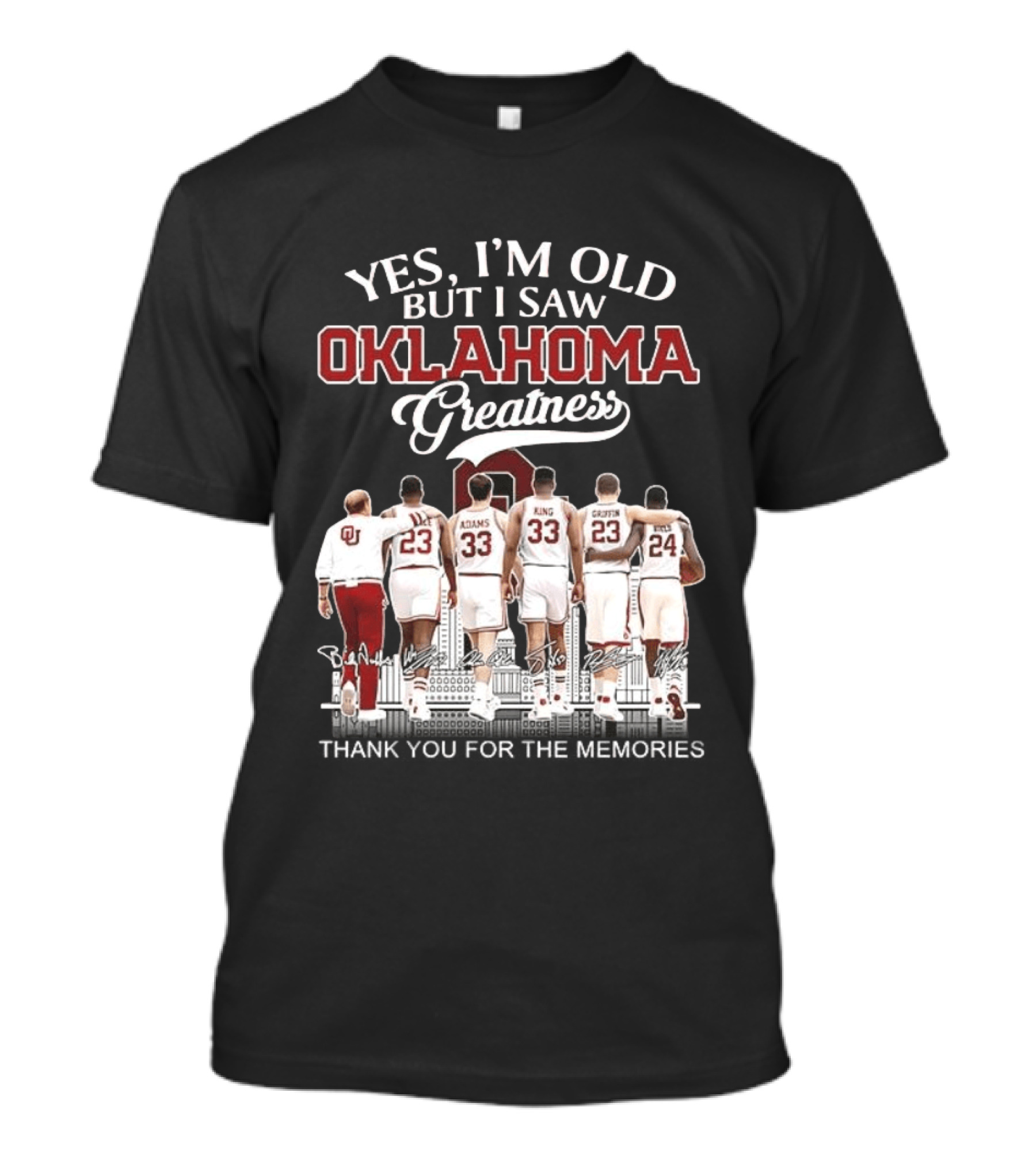 Yes I'm Old But I Saw Oklahoma Greatness Thank You For The Memories T-Shirt