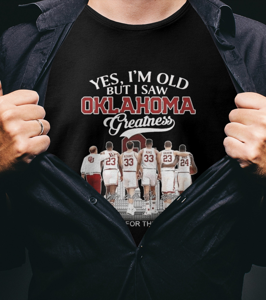 Yes I'm Old But I Saw Oklahoma Greatness Thank You For The Memories T-Shirt