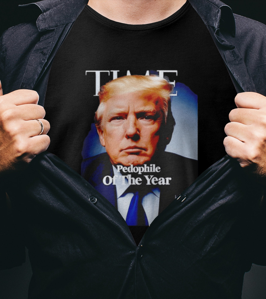 Donald Trump Time Pedophile Of The Year T-Shirt