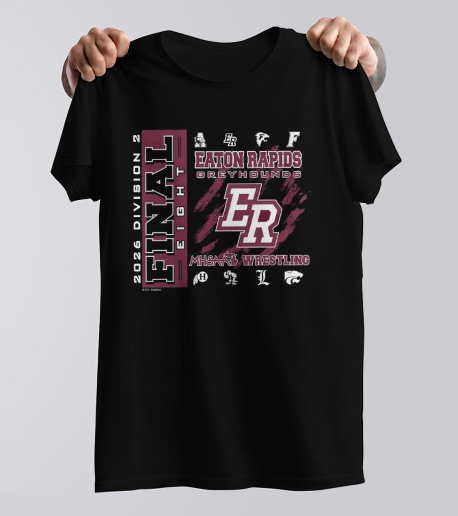 Eaton Rapids Greyhounds ER 2026 MHSAA Wrestling Final 8 Division 2 T-Shirt