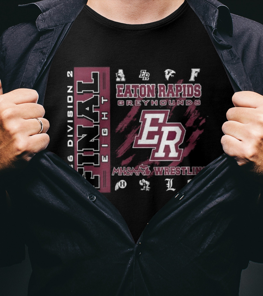 Eaton Rapids Greyhounds ER 2026 MHSAA Wrestling Final 8 Division 2 T-Shirt