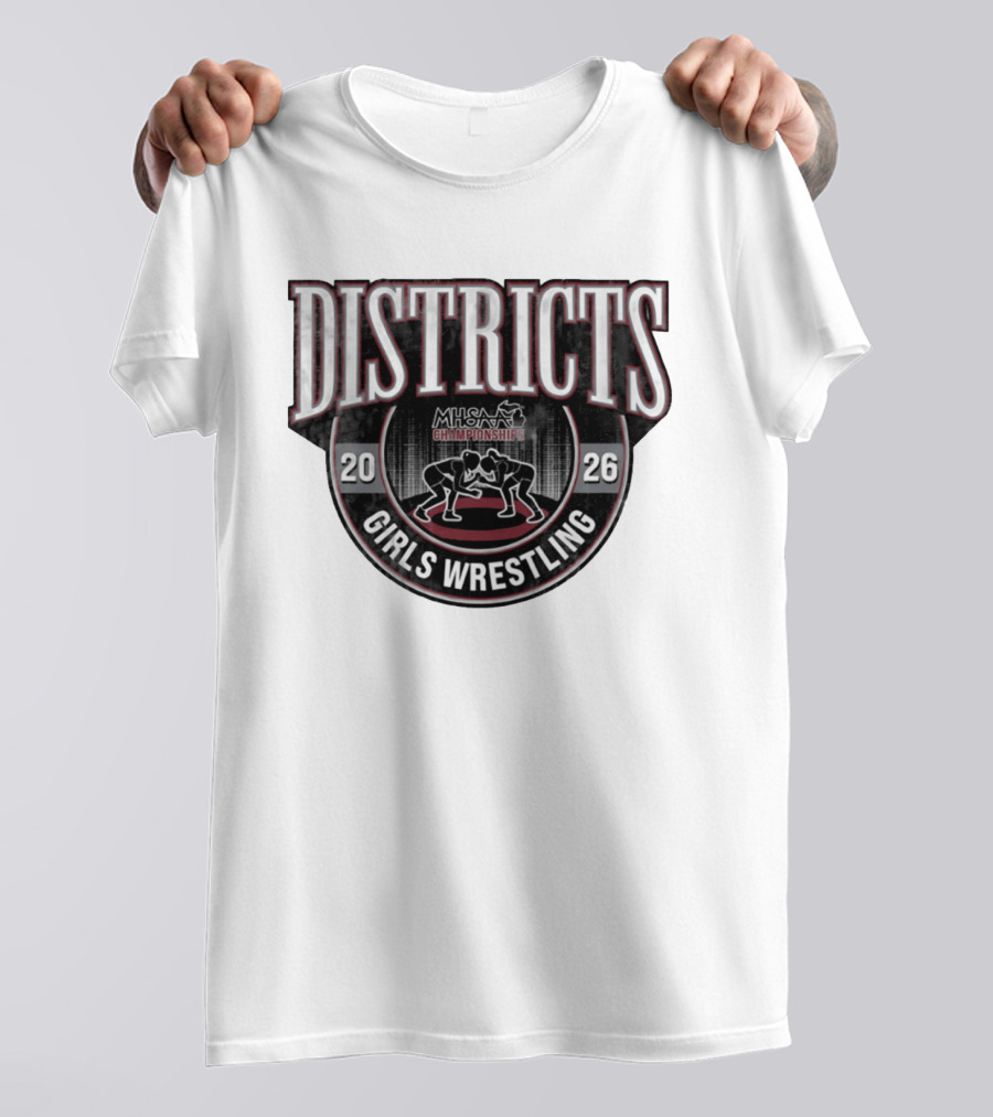 2026 MHSAA Championships Districts Girls Wrestling T-Shirt