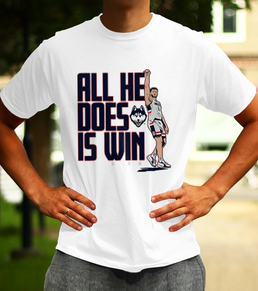 All He Does Is Win Alex Karaban UConn Huskies NCAA Basketball T-Shirt