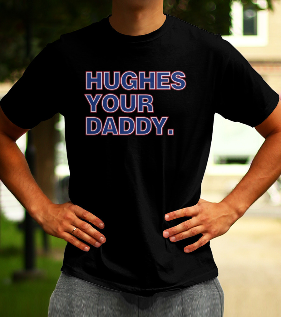 Hughes Your Daddy Bold Sports Reference T-Shirt