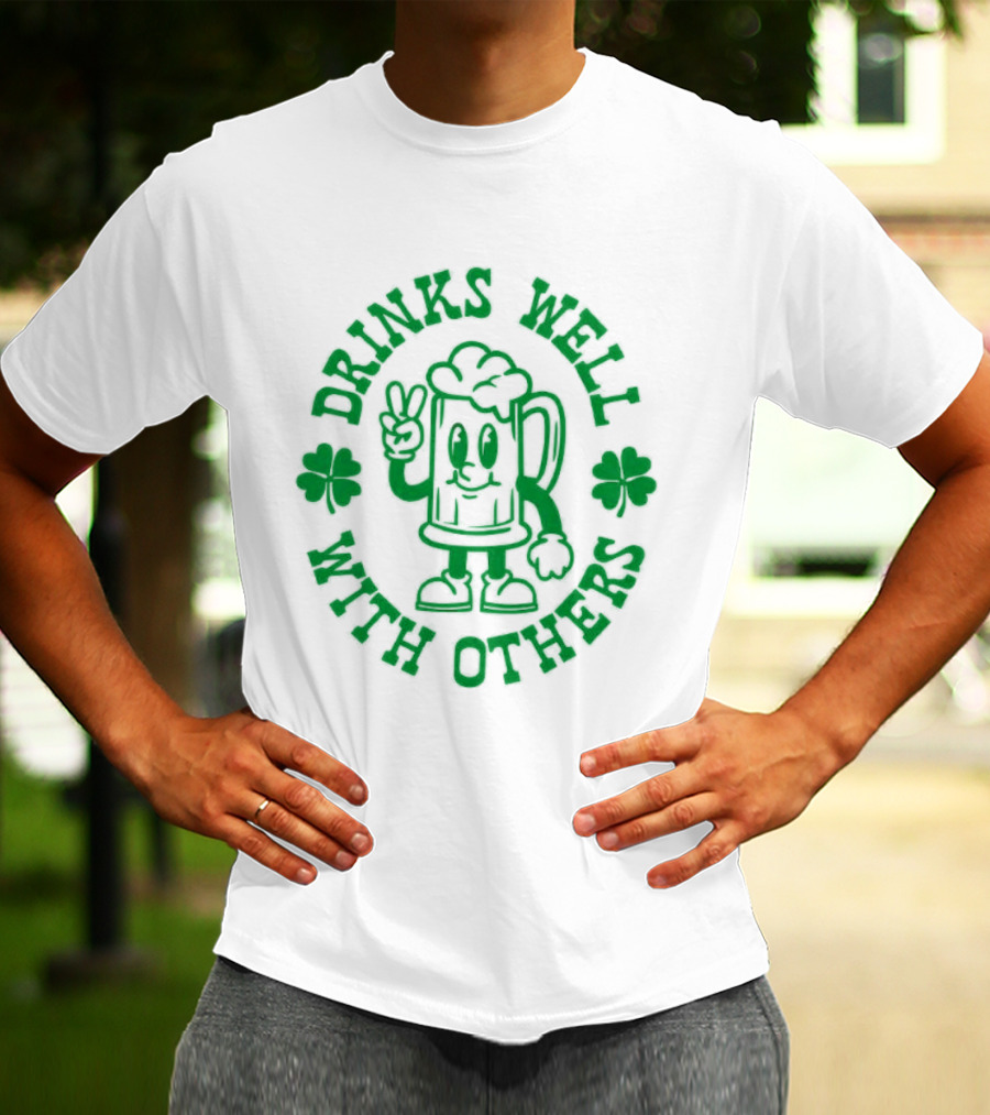 Drinks Well With Others Shamrock Beer St Patrick's Day T-Shirt