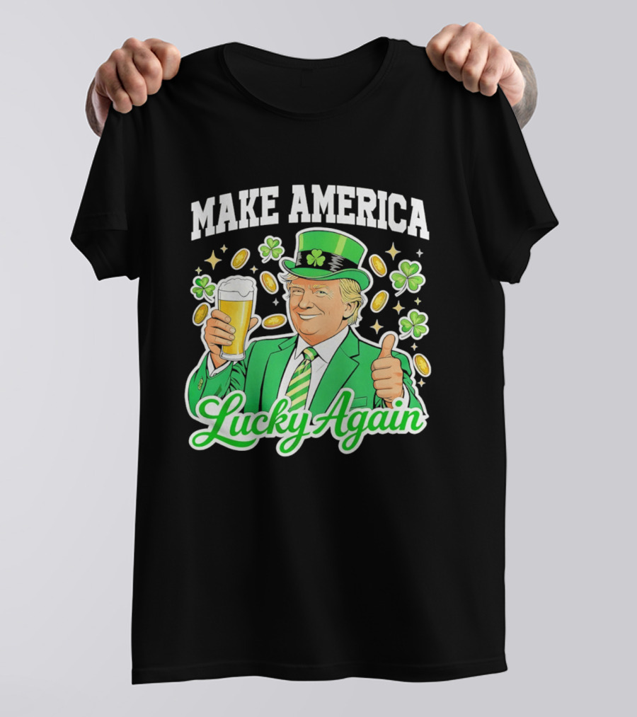 Make America Lucky Again Beer St Patrick's Day T-Shirt