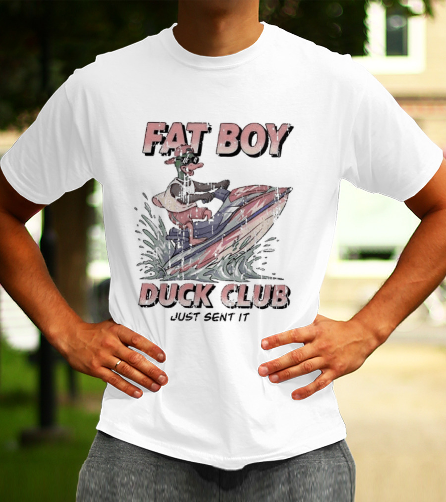 Fat Boy Duck Club Just Sent It Duck Riding A Jet Ski T-Shirt