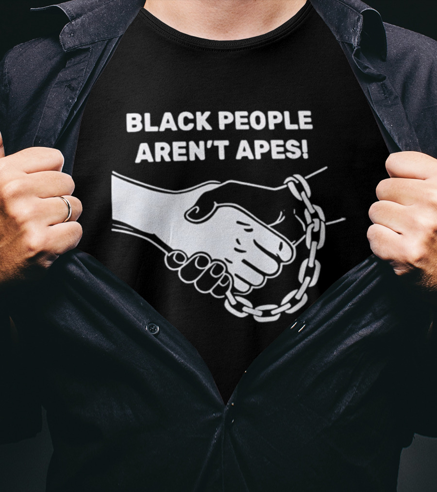 Black People Aren't Apes Handshake With Broken Chain T-Shirt