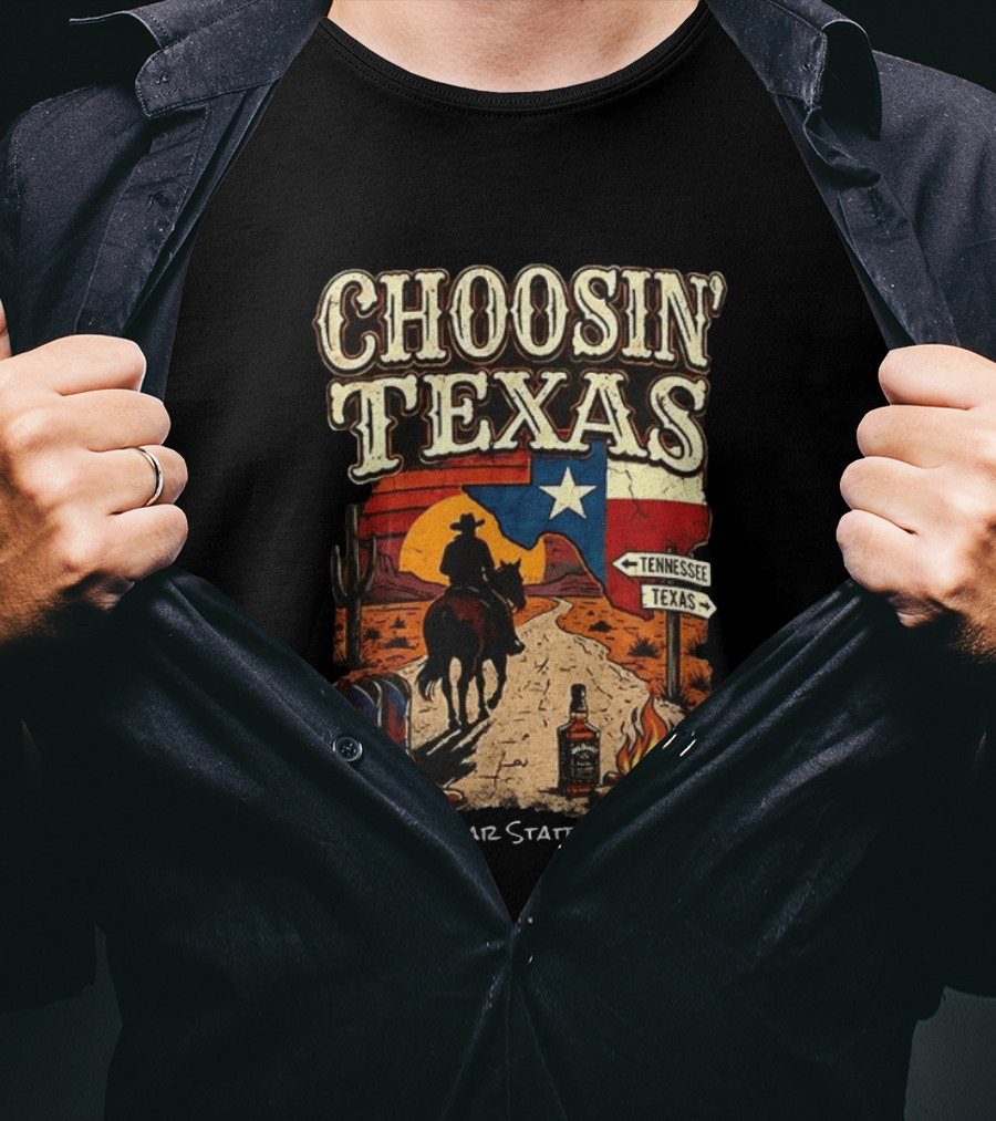 Choosin' Texas Lone Star State Of Mind Cowboy Horseback Riding Tennessee Texas Signs T-Shirt