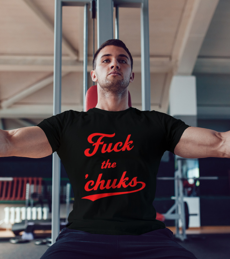 Fuck The Chucks Bold Red Script T-Shirt