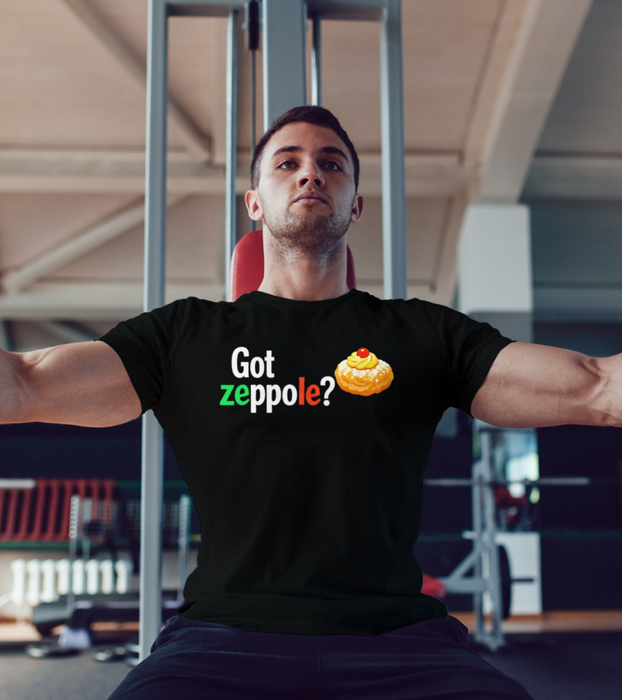 Got Zeppole Italian Dessert Treat T-Shirt