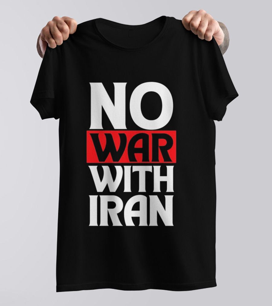 No War With Iran Peaceful Protest Message T-Shirt