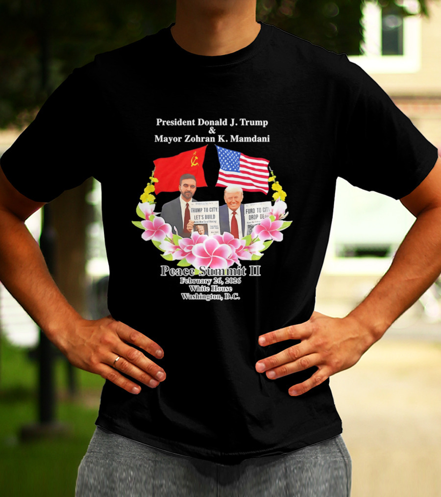President Donald J. Trump Mayor Zohran K. Mamdani Peace Summit II 2026 Washington D.C. T-Shirt