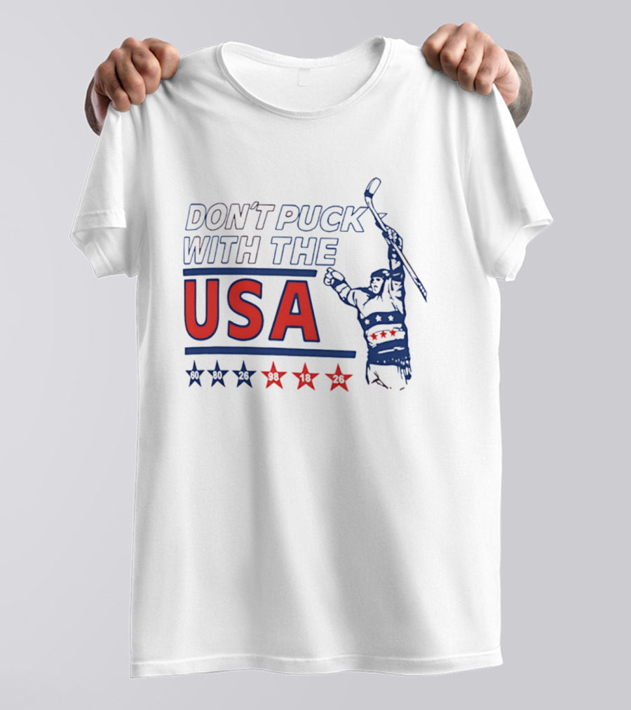 Don't Puck With The USA Hockey Stars 60 80 26 98 10 26 T-Shirt
