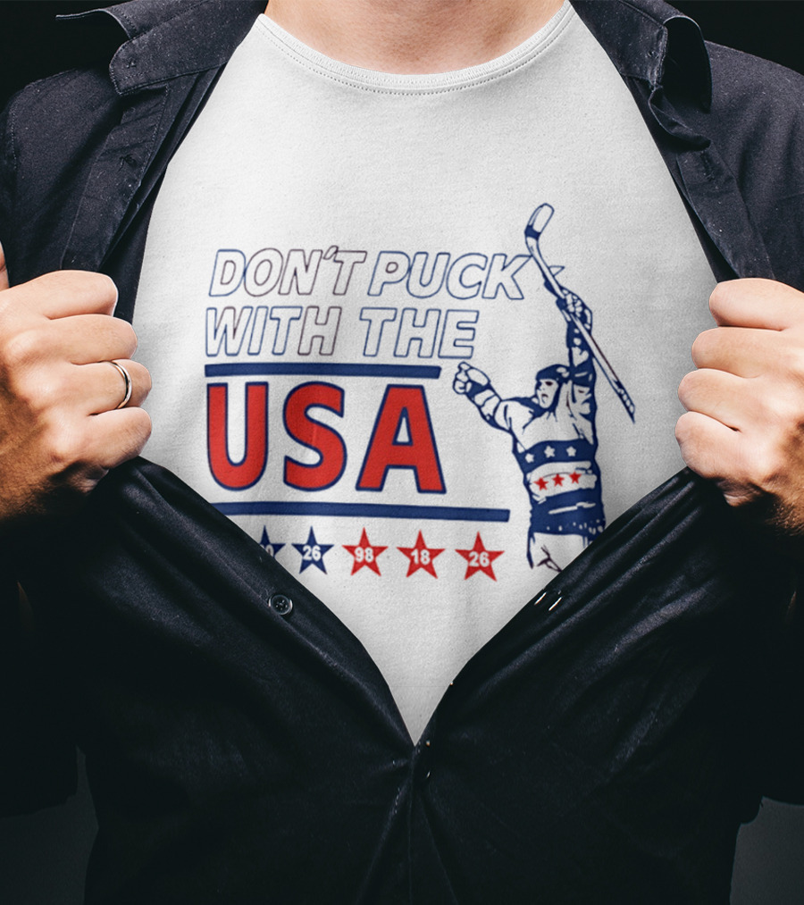 Don't Puck With The USA Hockey Stars 60 80 26 98 10 26 T-Shirt