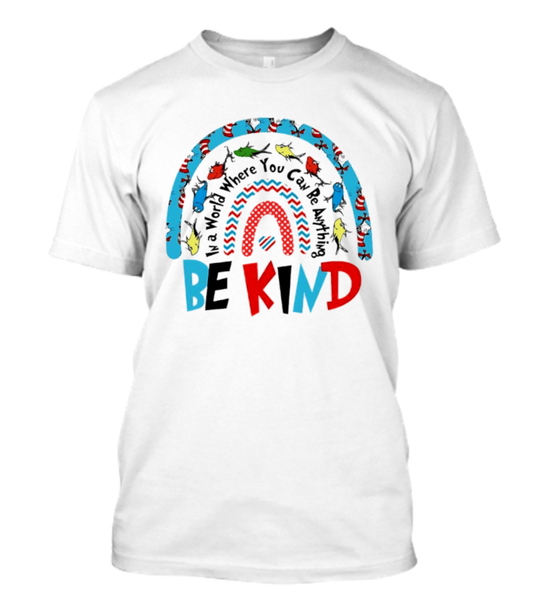 In A World Where You Can Be Anything Be Kind Dr Seuss Rainbow Reading T-Shirt