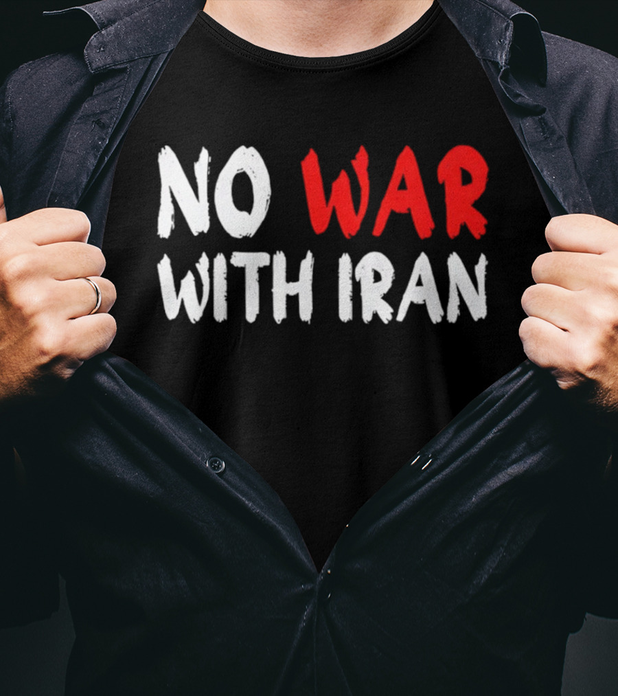 No War With Iran Anti War Peace Advocacy T-Shirt