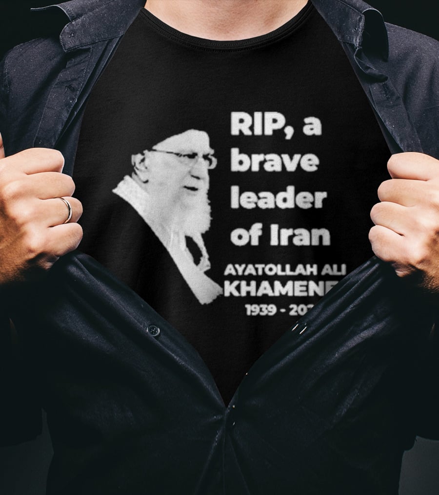 RIP Ayatollah Ali Khamenei A Brave Leader Of Iran 1939 2026 T-Shirt