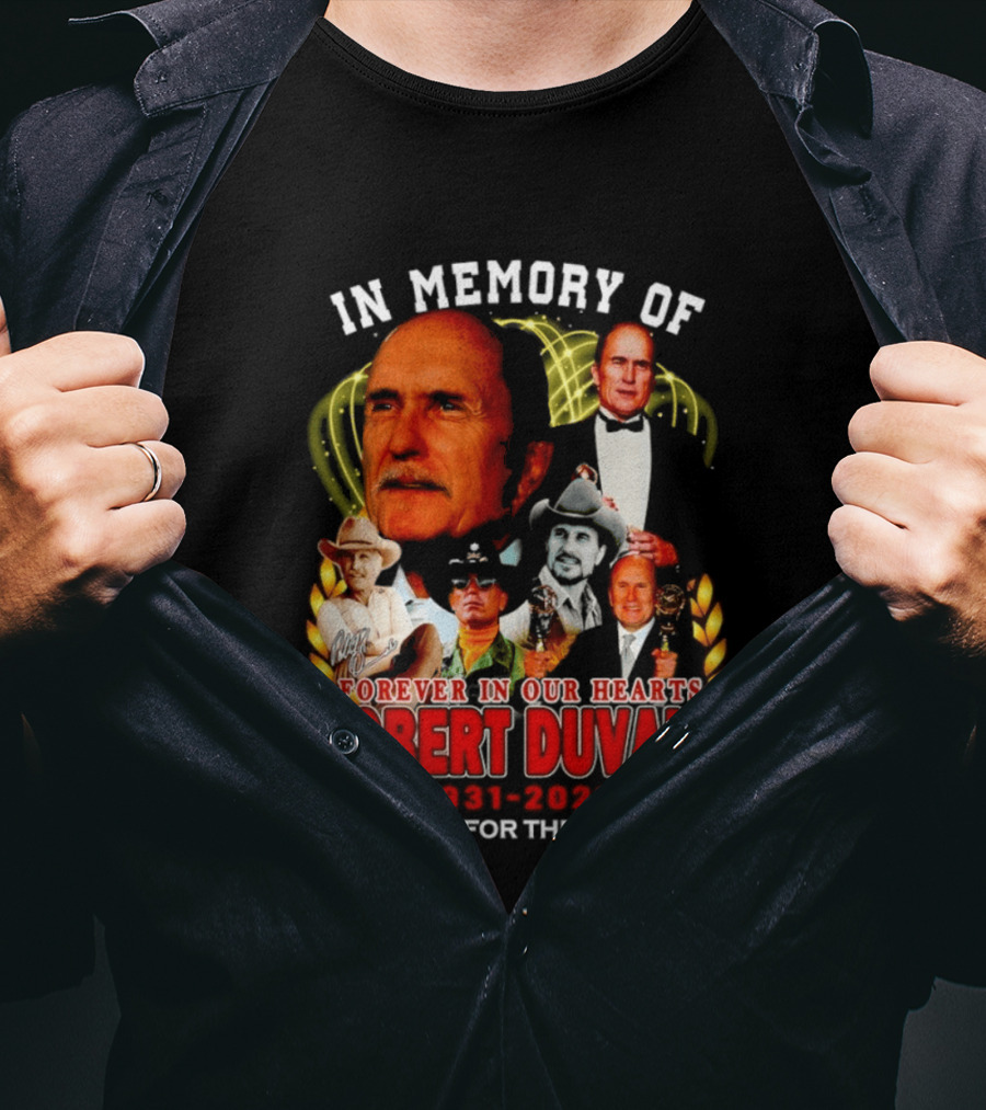 In Memory Of Robert Duvall Forever In Our Hearts 1931 2026 Thank You For The Memories T-Shirt