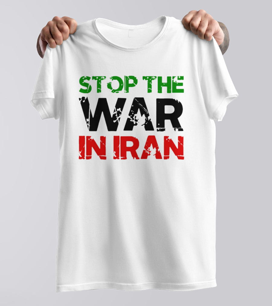 Stop The War In Iran T-Shirt