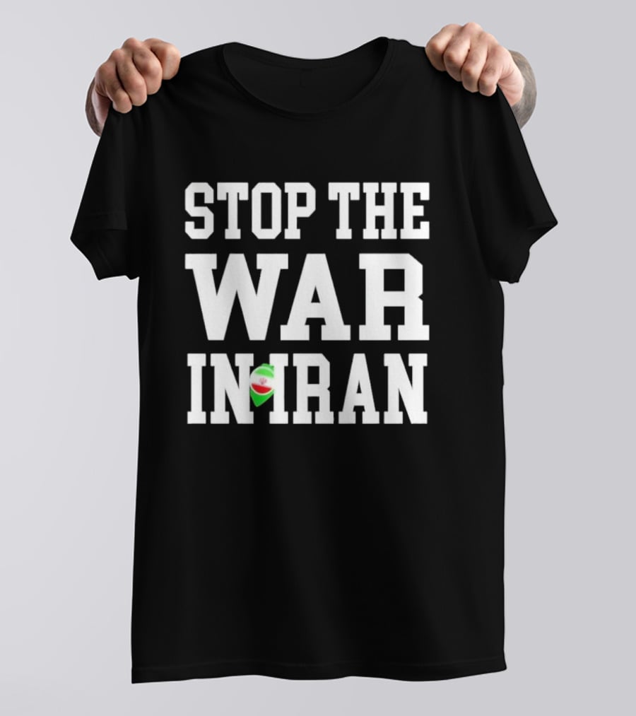 Stop The War In Iran T-Shirt