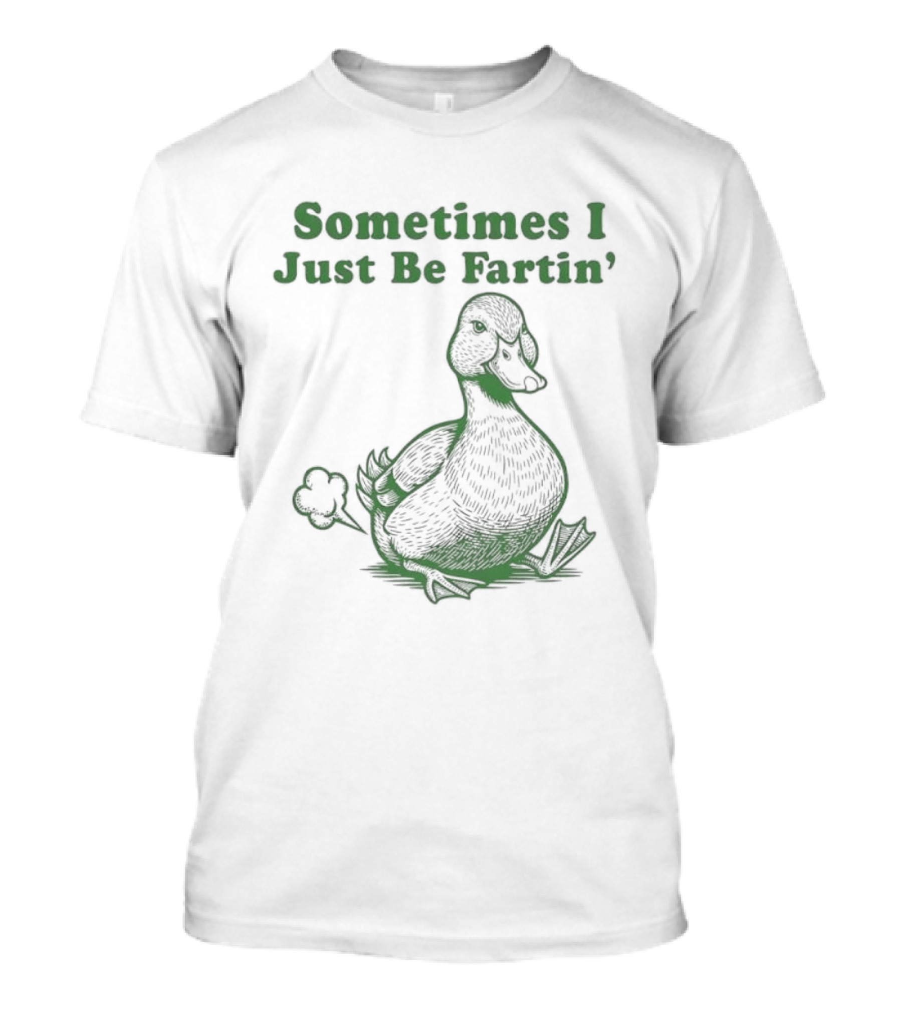 Sometimes I Just Be Fartin' Duck Image T-Shirt