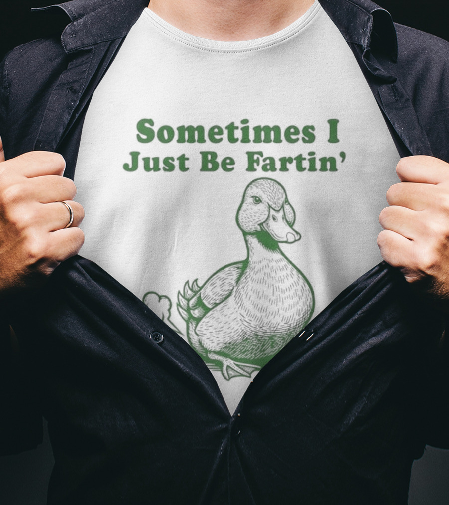 Sometimes I Just Be Fartin' Duck Image T-Shirt