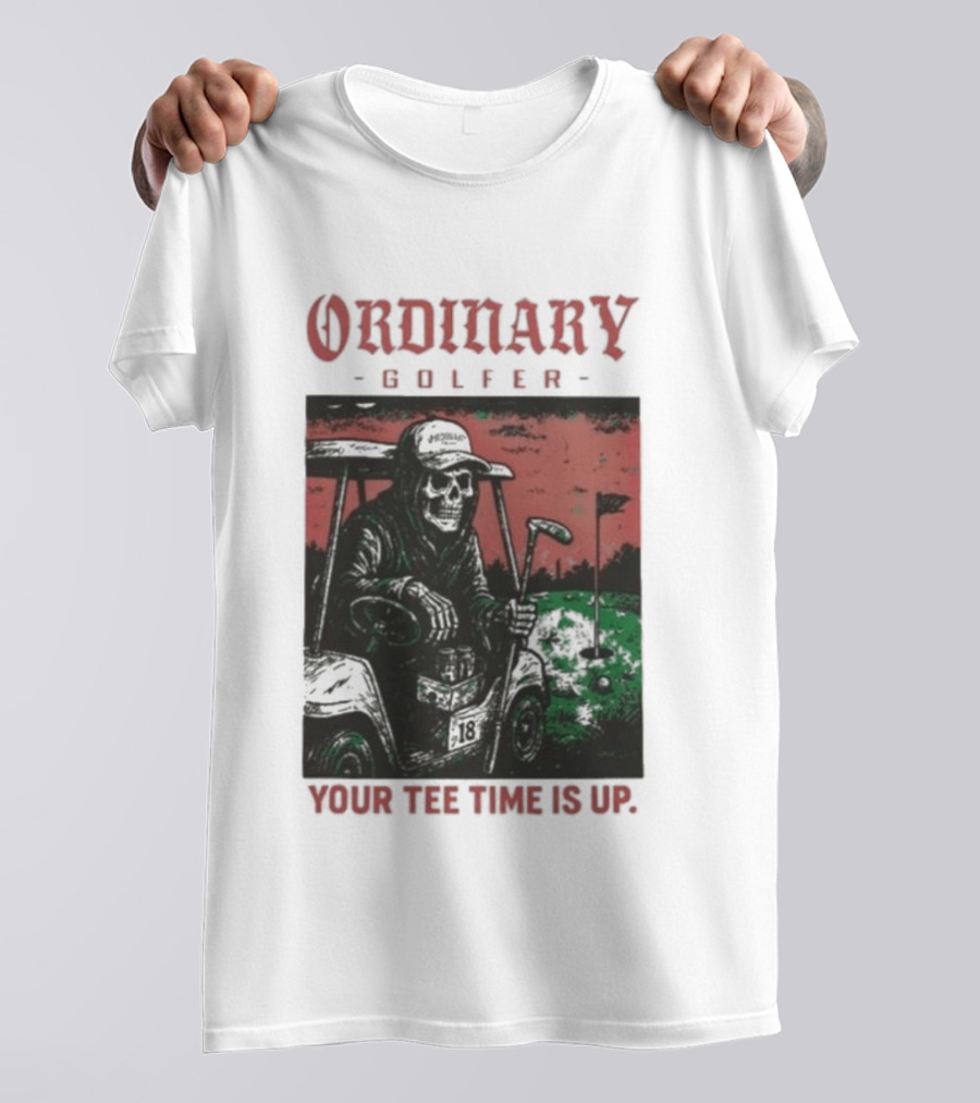 Ordinary Golfer Your Time Is Up T-Shirt