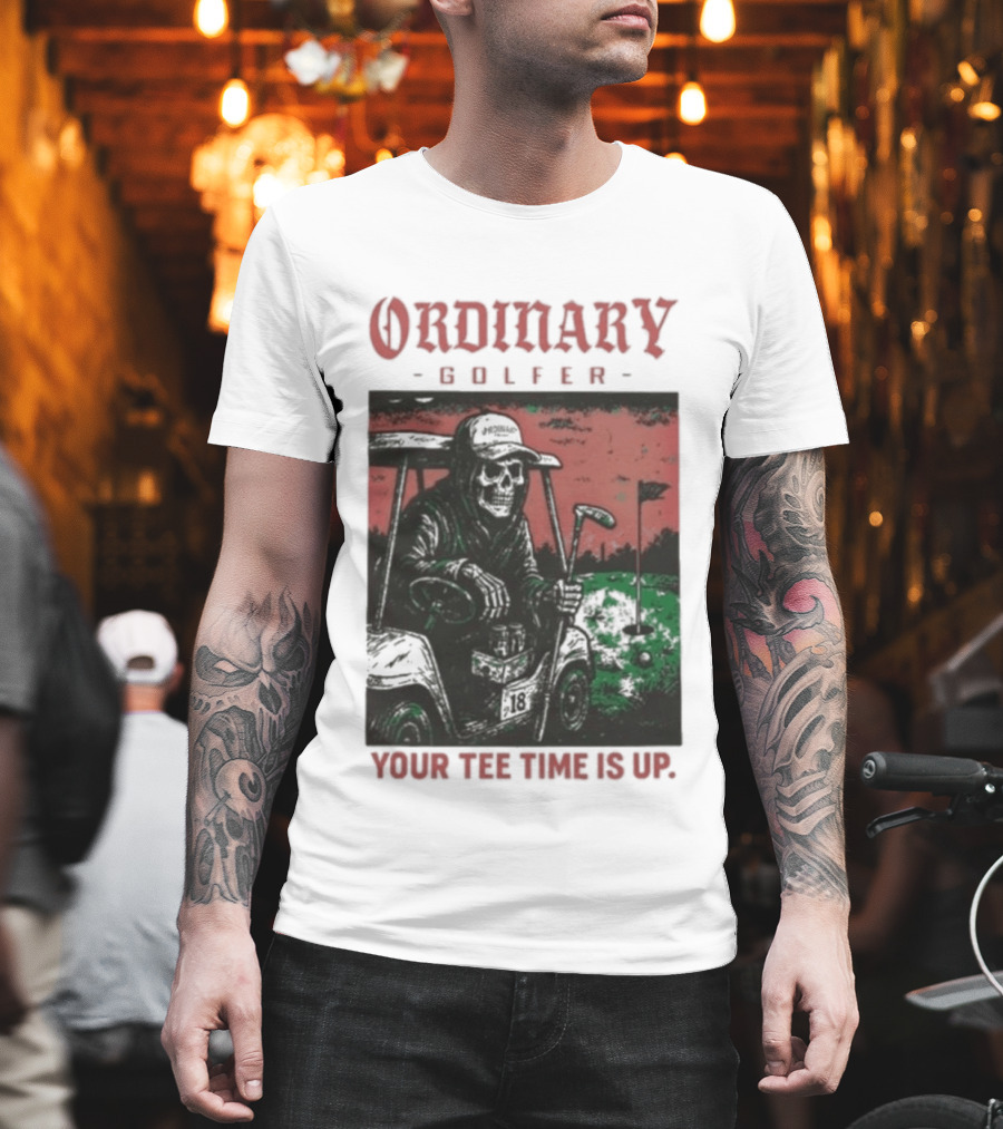 Ordinary Golfer Your Time Is Up T-Shirt