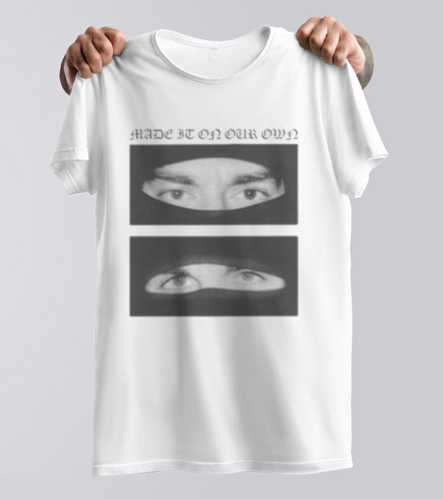 Made It On Our Own Yeat And Esdeekid Eyes T-Shirt